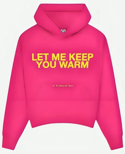 Let Me Keep You Warm Hoodie Pink