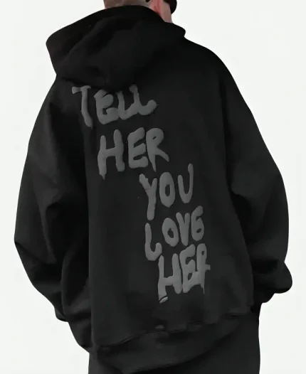 Tell Her You Love Her Black Hoodie