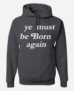 Ye Must Be Born Again Grey Hoodie