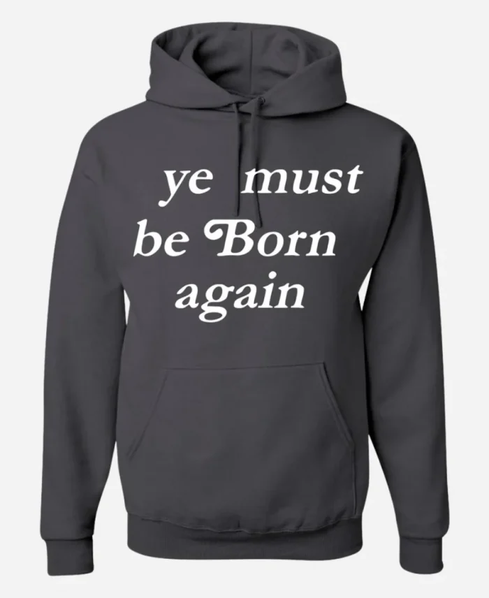 Ye Must Be Born Again Grey Hoodie