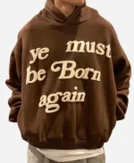 Ye Must Be Born Again Hoodie For Sale