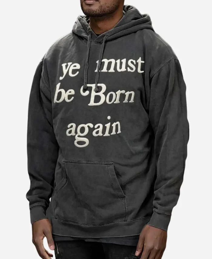 Ye Must Be Born Again Hoodie For Unisex