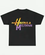Having A Meltdown Hannah Montana Shirt