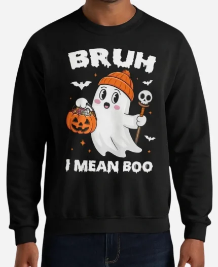 Bruh I Mean Boo Ghost Sweatshirt