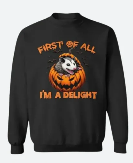 Pumpkin First Of All I’m A Delight Sweatshirt