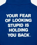 Alchemai Your Fear Of Looking Stupid Is Holding You Back Blue Pullover Hoodie