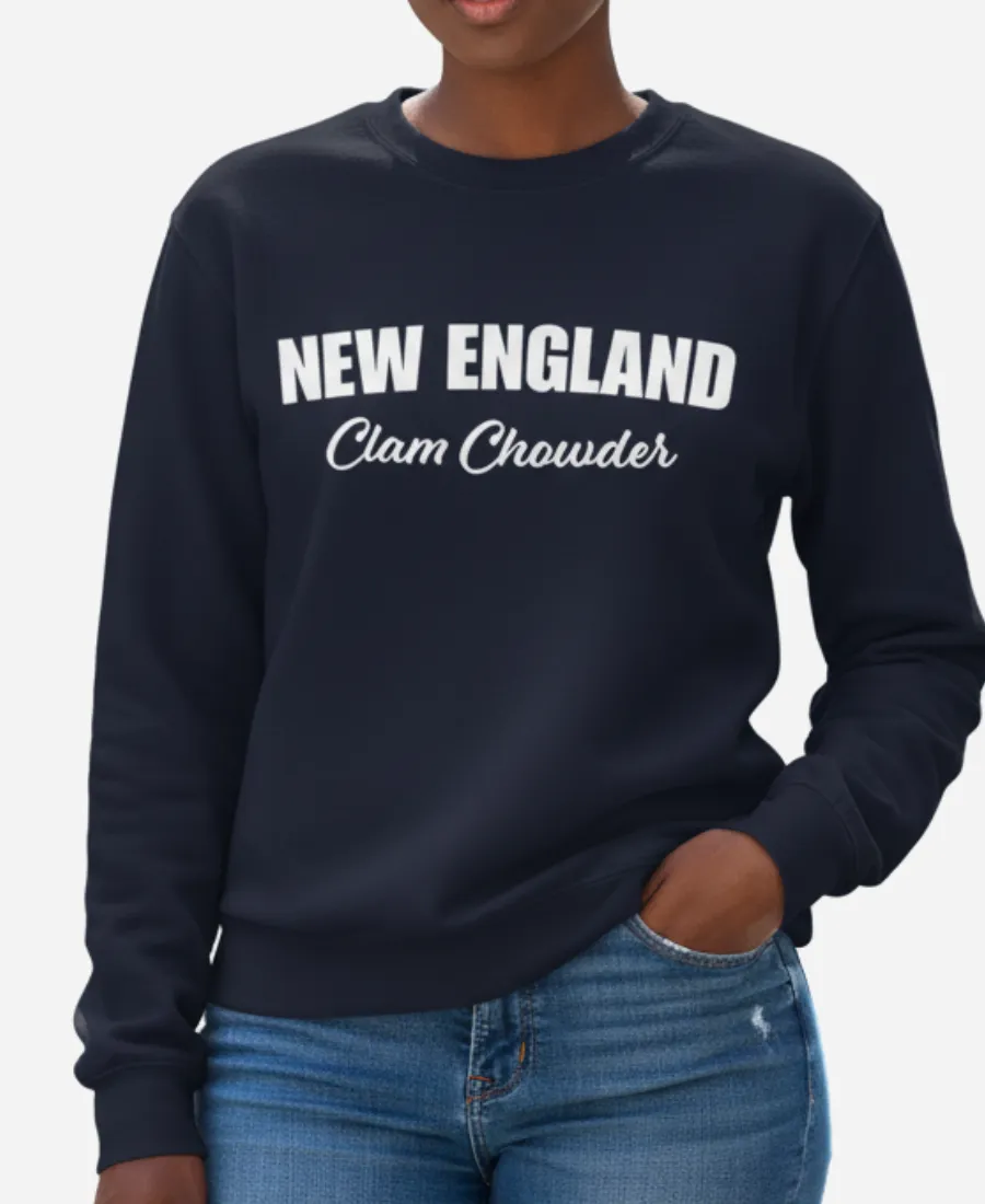 New England Clam Chowder Sweatshirt New England Clam Chowder Sweatshirt