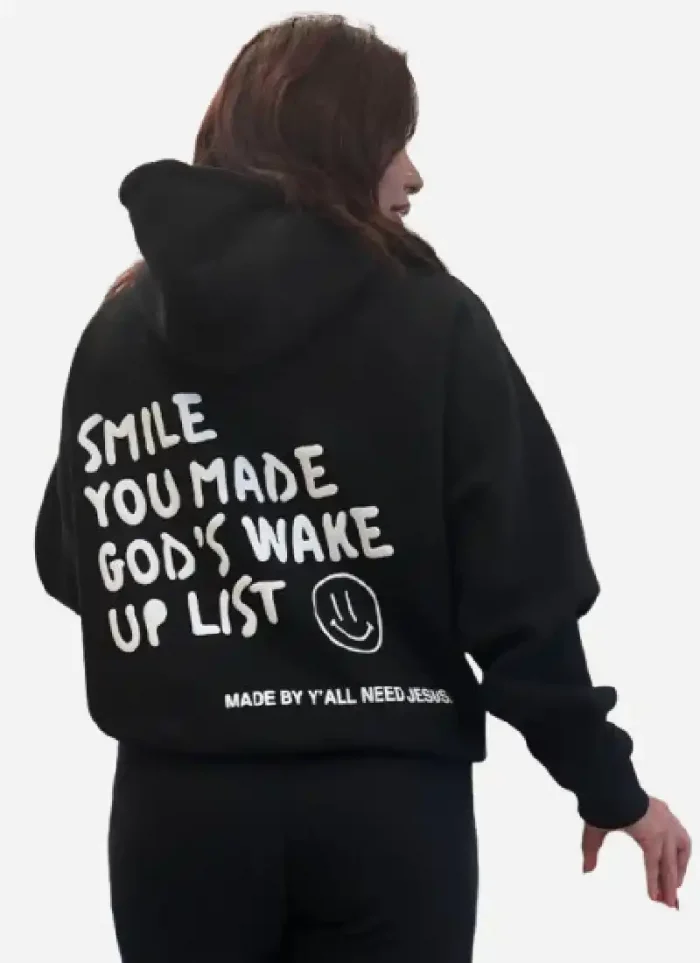 Smile You Made Gods Wake Up List Black Hoodie