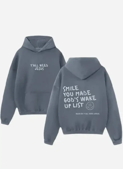 Smile You Made Gods Wake Up List Grey Hoodie