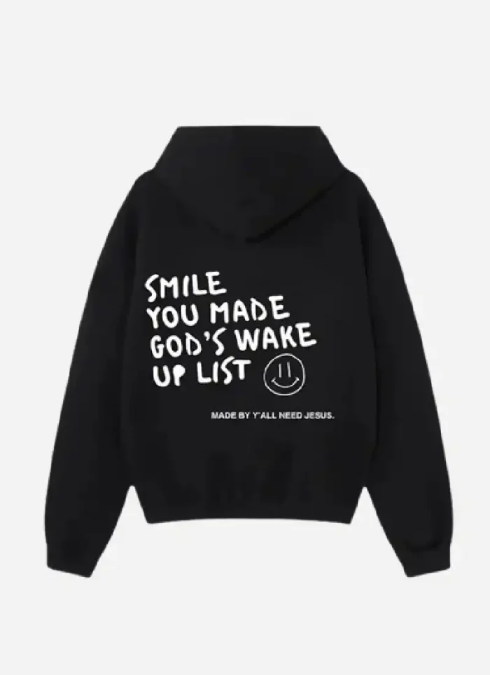 Smile You Made Gods Wake Up List Hoodie