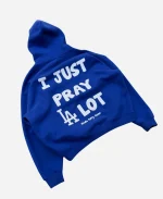 Los Angeles Dodgers I Just Pray A Lot Blue Hoodie