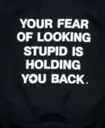 Unisex Alchemai Your Fear Of Looking Stupid Is Holding You Back Pullover Hoodie - Black