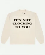 Skylrk Its Not Clocking to You Sweatshirt