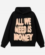All I Need Is Money Hoodie